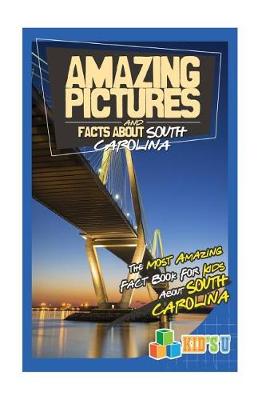 Book cover for Amazing Pictures and Facts about South Carolina