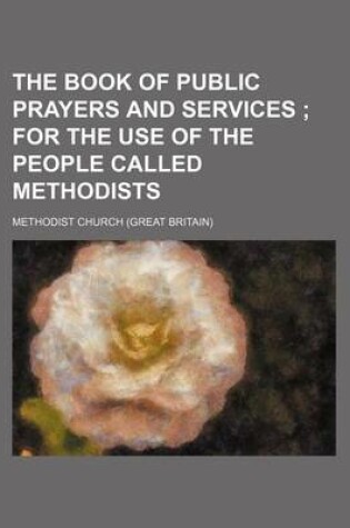 Cover of The Book of Public Prayers and Services; For the Use of the People Called Methodists