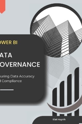 Cover of Power BI Data Governance Ensuring Data Accuracy and Compliance