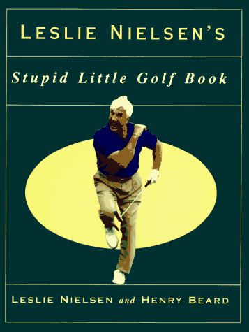 Book cover for Leslie Nielson's Stupid Little Golf Book