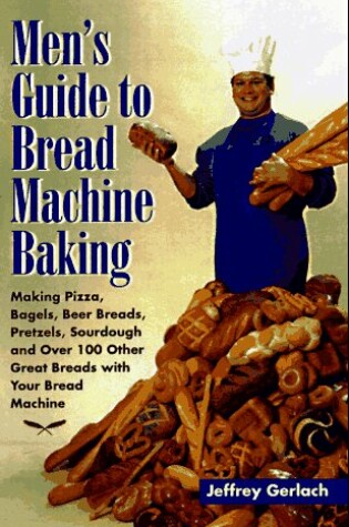 Cover of Men's Guide to Bread Machine Baking