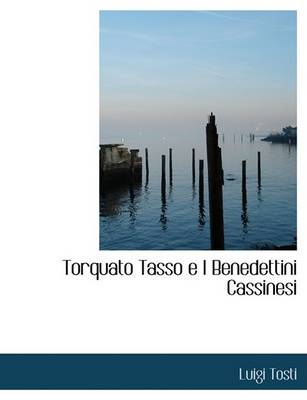 Book cover for Torquato Tasso E I Benedettini Cassinesi