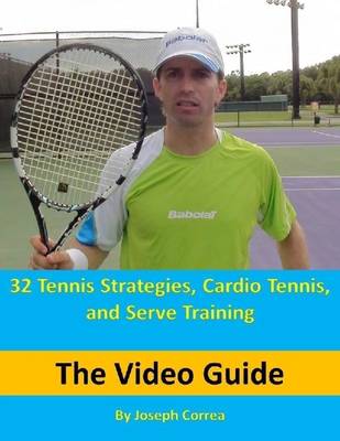 Book cover for 32 Tennis Strategies, Cardio Tennis, and Serve Training: The Video Guide