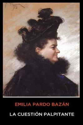 Book cover for Emilia Pardo Bazan - La Cuestion Palpitante