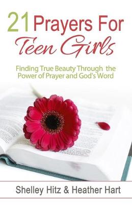 Book cover for 21 Prayers for Teen Girls