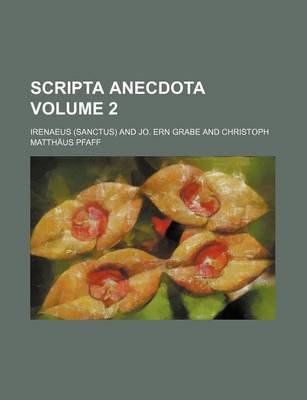 Book cover for Scripta Anecdota Volume 2
