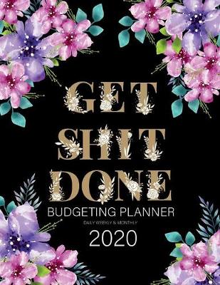 Book cover for Get Shit Done Budgeting planner daily weekly & monthly 2020