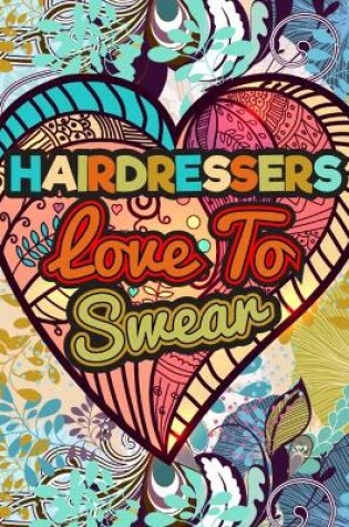 Cover of Hairdressers Love To Swear