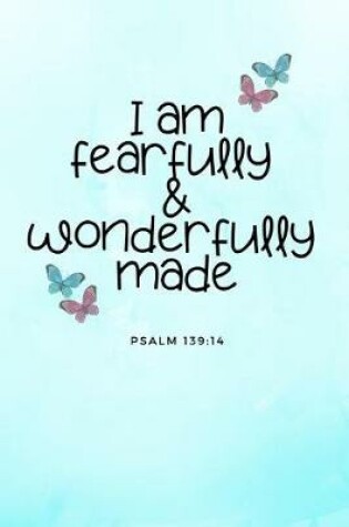 Cover of I am fearfully & wonderfully made