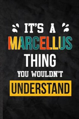 Cover of It's a Marcellus Thing You Wouldn't Understand