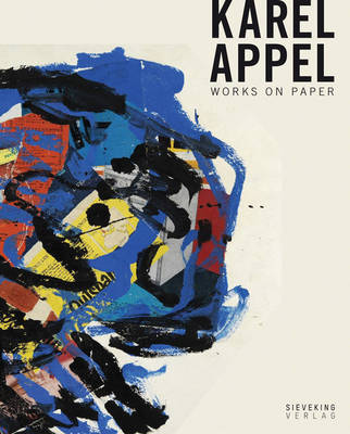 Book cover for Karel Appel: Works on Paper