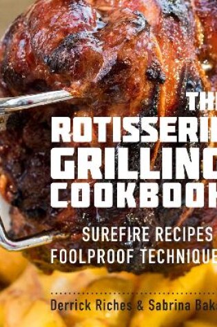 Cover of The Rotisserie Grilling Cookbook