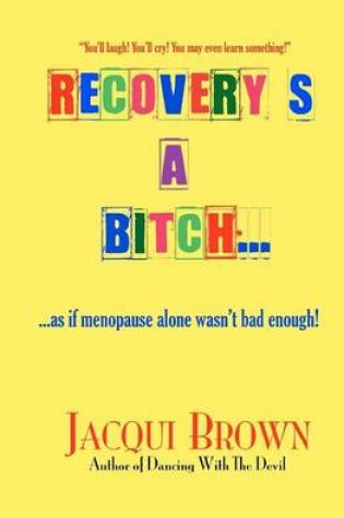Cover of Recovery's A Bitch