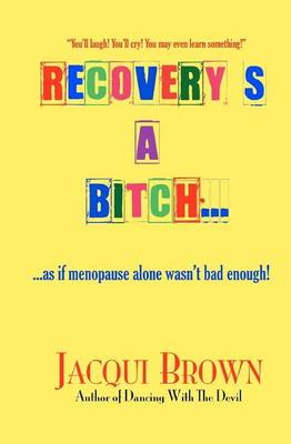 Book cover for Recovery's A Bitch