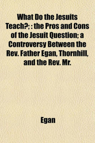 Cover of What Do the Jesuits Teach?;