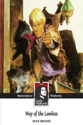 Cover of Way of the Lawless (Lady Valkyrie Westerns)