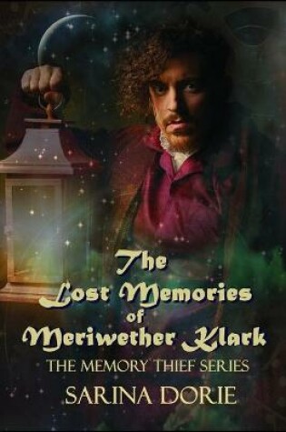 Cover of The Lost Memories of Meriwether Klark