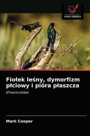 Cover of Fiolek leśny, dymorfizm plciowy i pióra plaszcza