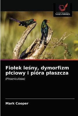 Book cover for Fiolek leśny, dymorfizm plciowy i pióra plaszcza