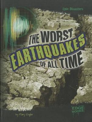 Book cover for Epic Disasters Worst Earthquakes of All Time