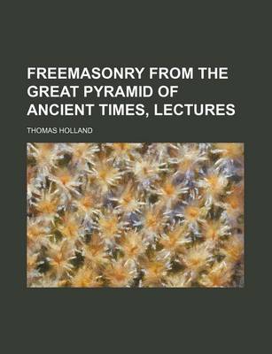 Book cover for Freemasonry from the Great Pyramid of Ancient Times, Lectures