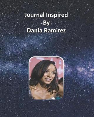 Book cover for Journal Inspired by Dania Ramirez