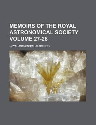 Book cover for Memoirs of the Royal Astronomical Society Volume 27-28