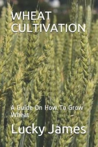 Cover of Wheat Cultivation