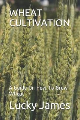 Book cover for Wheat Cultivation