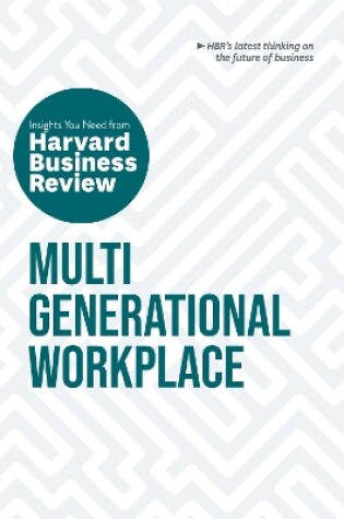Cover of Multigenerational Workplace: The Insights You Need from Harvard Business Review