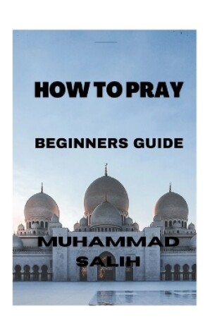 Cover of How to Pray (Beginners Guide)