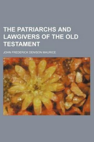 Cover of The Patriarchs and Lawgivers of the Old Testament