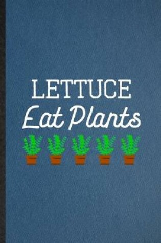 Cover of Lettuce Eat Plants