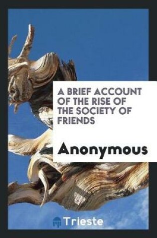 Cover of A Brief Account of the Rise of the Society of Friends