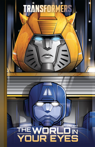 Book cover for Transformers, Vol. 1: The World In Your Eyes