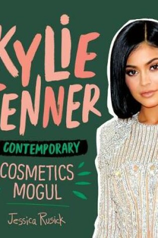 Cover of Kylie Jenner: Contemporary Cosmetics Mogul