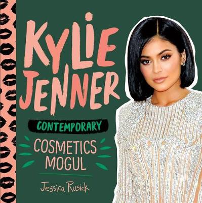 Book cover for Kylie Jenner: Contemporary Cosmetics Mogul