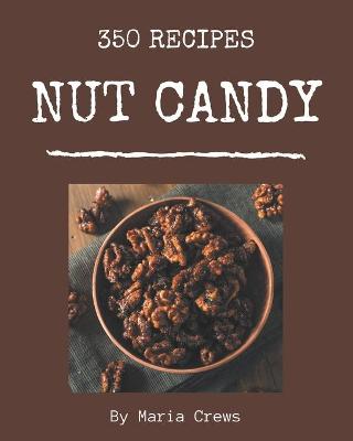Cover of 350 Nut Candy Recipes