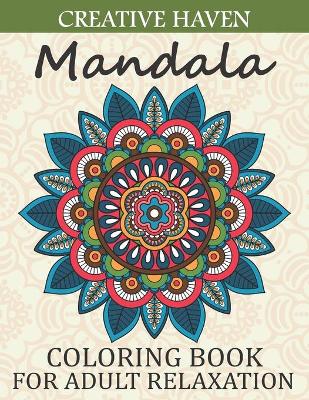 Book cover for Creative Haven Mandala Coloring Book For adult relaxation