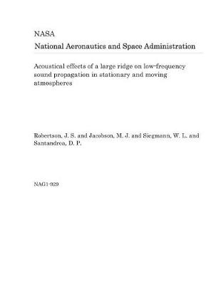 Book cover for Acoustical Effects of a Large Ridge on Low-Frequency Sound Propagation in Stationary and Moving Atmospheres