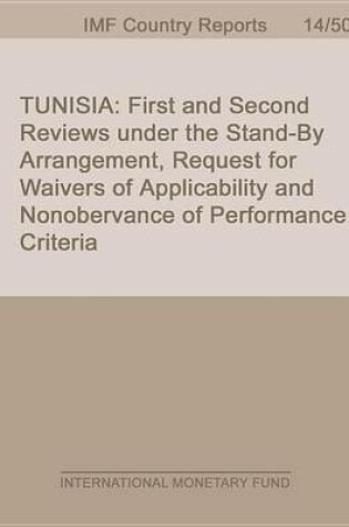 Cover of Tunisia: First and Second Reviews Under the Stand-By Arrangement, Request for Waiver of Applicability and Nonobservance of Performance Criteria