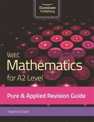 Book cover for WJEC Mathematics for A2 Level Pure & Applied: Revision Guide