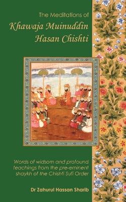 Cover of The Meditations of Khawaja Muinuddin Hasan Chishti