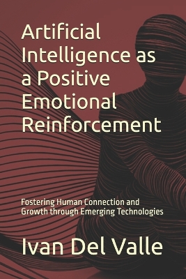 Book cover for Artificial Intelligence as a Positive Emotional Reinforcement