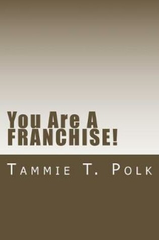 Cover of You Are A Franchise