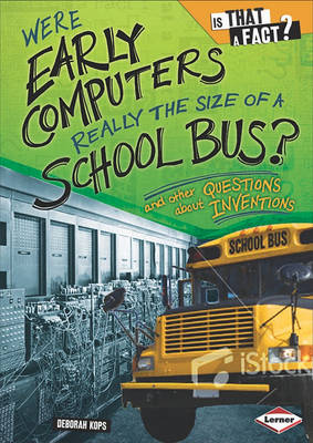 Book cover for Were Early Computers Really the Size of a School Bus?