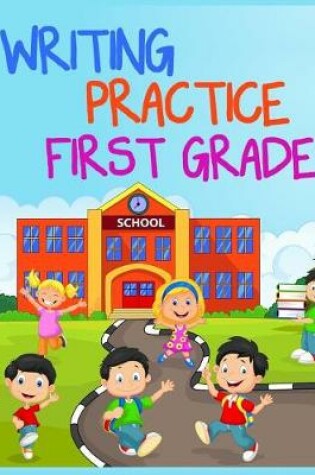 Cover of Writing Practice First Grade