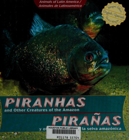 Cover of Piranhas and Other Creatures of the Amazon / Pirañas Y Otros Animales de la Selva Amazónica