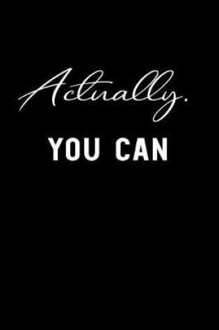 Cover of Actually You Can