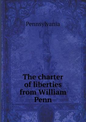 Book cover for The charter of liberties from William Penn